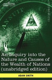 Portada de An Inquiry Into the Nature and Causes of the Wealth of Nations (Unabridged Edition)