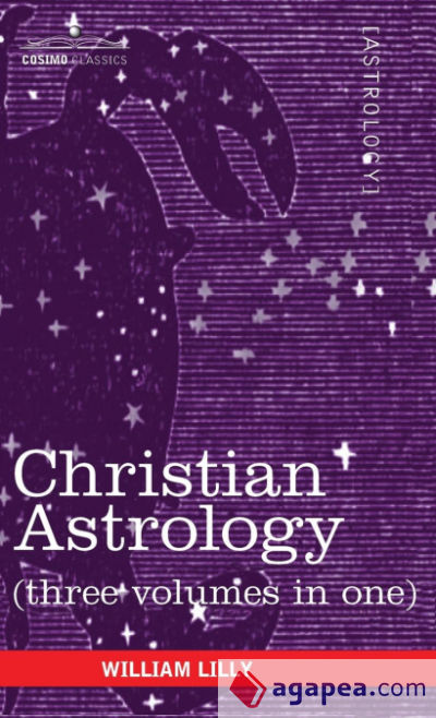 Christian Astrology (Three Volumes in One)