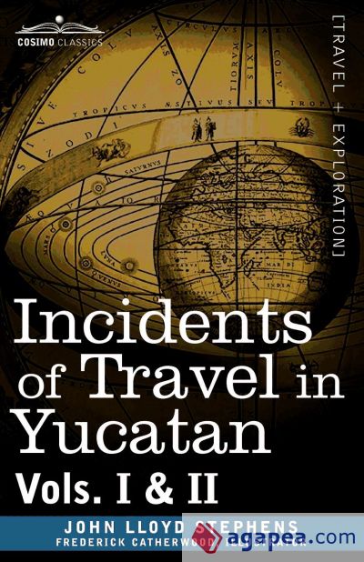 Incidents of Travel in Yucatan, Vols. I and II