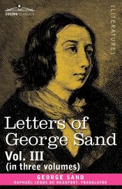 Portada de Letters of George Sand, Vol. III (in Three Volumes)