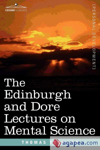 The Edinburgh and Dore Lectures on Mental Science