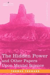 Portada de The Hidden Power and Other Papers Upon Mental Science