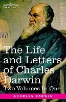 Portada de The Life and Letters of Charles Darwin, Two Volumes in One