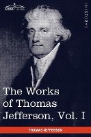 Portada de The Works of Thomas Jefferson, Vol. I (in 12 Volumes)