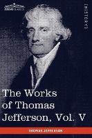 Portada de The Works of Thomas Jefferson, Vol. V (in 12 Volumes)