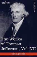 Portada de The Works of Thomas Jefferson, Vol. VII (in 12 Volumes)