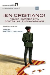 Portada de ¡En cristiano!: Policia i Guàrdia Civil contra la llengua catalana