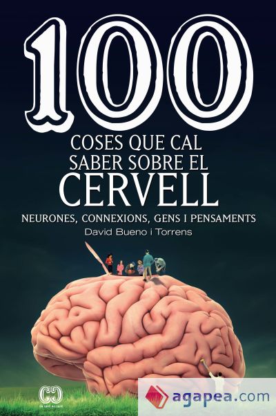 100 coses que cal saber sobre el cervell: Neurones, connexions, gens i pensaments