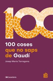 Portada de 100 coses que no saps de Gaudí
