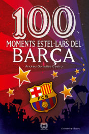 Portada de 100 moments estel·lars del Barça