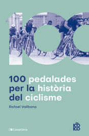 Portada de 100 pedalades per la història del ciclisme