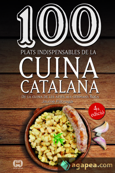 100 plats indispensables de la cuina catalana . De la cuina de les àvies als germans Roca 100 plats indispensables de la cuina catalana . De la cuina de les àvies als germans Roca