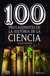 Portada de 100 protagonistes de la història de la ciència