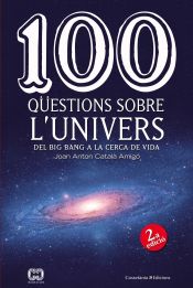 Portada de 100 qüestions sobre l'univers . Del Big Bang a la cerca de la vida