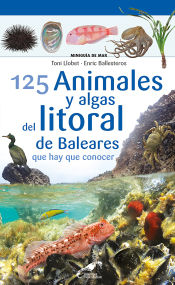 Portada de 125 Animales y algas del litoral de Baleares que hay que conocer