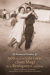 Portada de 500 anys de vida rural a Sant Magí de la Brufaganya i entorns