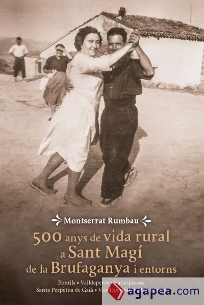 500 anys de vida rural a Sant Magí de la Brufaganya i entorns