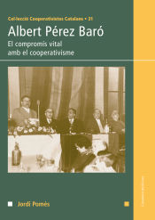 Portada de Albert Pérez Baró: El compromís vital amb el cooperativisme