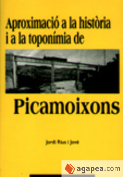 Aproximació a la història i a la toponímia de Picamoixons