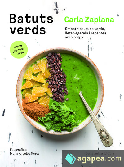 Batuts verds: Smoothies, sucs verds, llets vegetals i receptes amb polpa