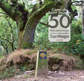 Portada de Camí de Sant Jaume: 50 llocs amb encant de Somport i Roncesvalls a Santiago