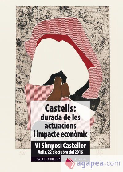 Castells: durada de les actuacions i impacte econ&ograve;mic . VI Simposi Casteller. Valls, 22 d'octubre del 2016