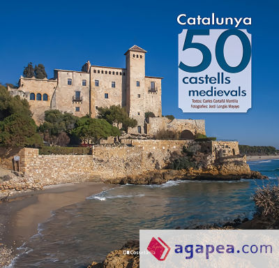 Catalunya: 50 castells medievals