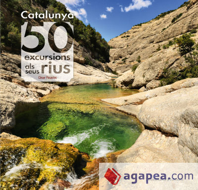 Catalunya: 50 excursions als seus rius