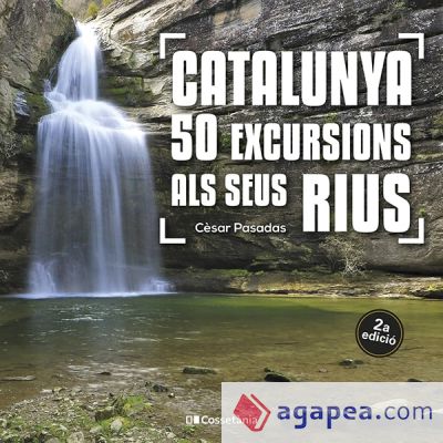 Catalunya: 50 excursions als seus rius