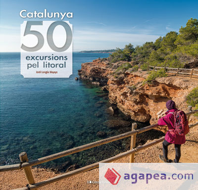 Catalunya: 50 excursions pel litoral