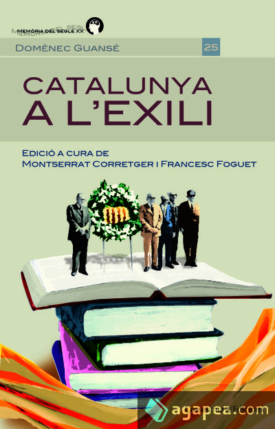Catalunya a l'exili: Edició a cura de Montserrat Corretger i Francesc Foguet