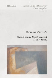 Portada de Cicle de l'exili V : Memòries de l'exili mexicà (1957-1961)