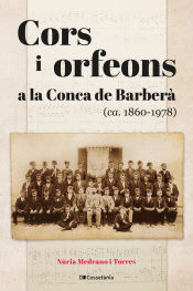 Portada de Cors i orfeons a la Conca de Barberà (ca. 1860 ? 1978)