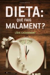 Portada de Dieta: què faig malament?