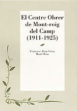 Portada de El Centre Obrer de Mont-roig del Camp (1911-1925)