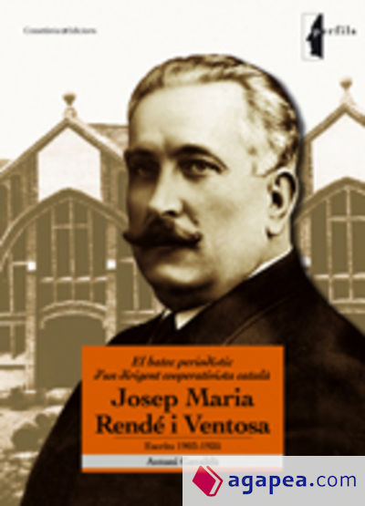 El batec periodístic d'un dirigent cooperativista català: Josep Maria Rendé i Ventosa: Escrits 1903-1925