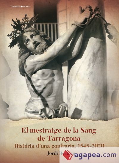 El mestratge de La Sang de Tarragona. Història d'una confraria 1545-2020