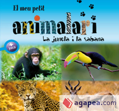 El meu petit animalari. La jungla i la sabana