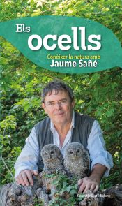 Portada de El ocells: Conèixer la natura amb Jaume Sañé