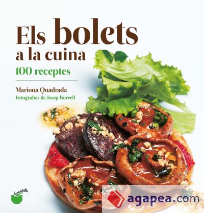 Els bolets a la cuina: 100 receptes