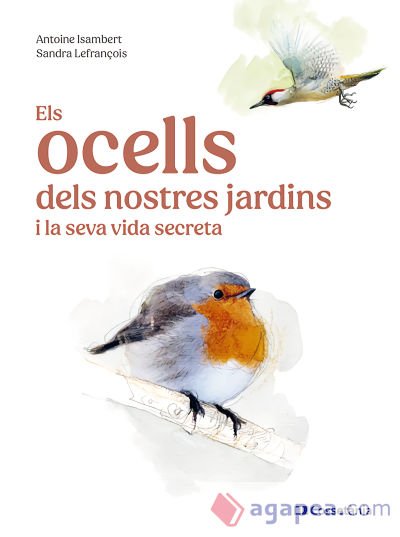 Els ocells dels nostres jardins i la seva vida secreta