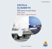 Portada de Escola Elisabeth: 50 anys d'història (1967-2017)