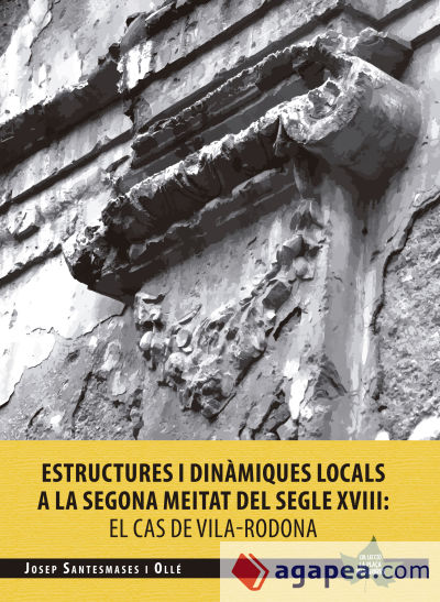 Estructures i dinàmiques locals a la segona meitat del segle XVIII: El cas de Vila-rodona