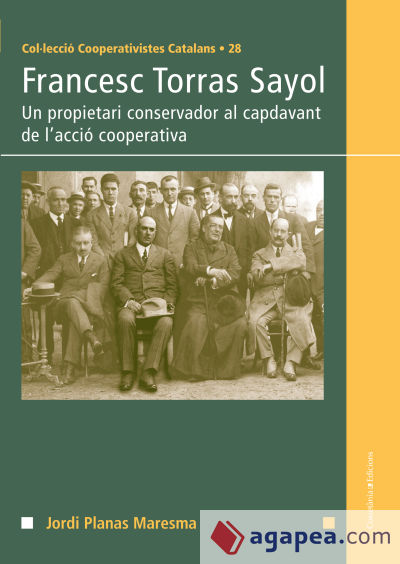 Francesc Torras Sayol: Un propietari conservador al capdavant de l'acció cooperativa