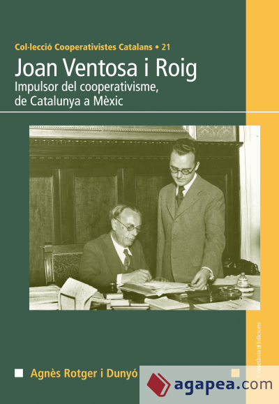 Joan Ventosa i Roig . Impulsor del cooperativisme, de Catalunya a Mèxic