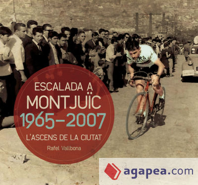 L'escalada a Montjuïc 1965-2007