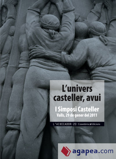 L'univers casteller avui: I Simposi Casteller ? Valls, 29 de gener del 2011