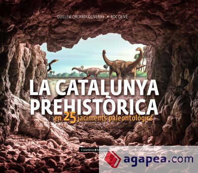 La Catalunya prehistòrica: en 25 jaciments paleontològics