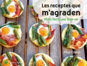 Portada de Les receptes que m'agraden: Plats fàcils per lluir-se