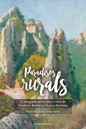 Portada de Paradisos rurals: El Berguedà en la vida i l'obra de Prudenci Bertrana i Aurora Bertrana